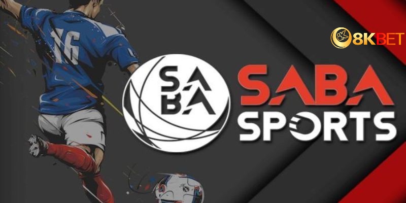 Sảnh cược Saba Sports 8KBET có gì đặc biệt?