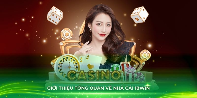 Giới thiệu tổng quan về nhà cái 18Win với nhiều điều thú vị